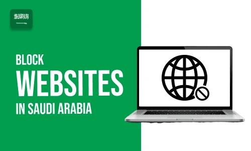 How to block websites in Saudi Arabia